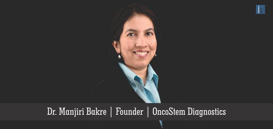 Manjiri Bakre博士，OncoStem Diagnostics | Insights Success | Business Magazine創始人