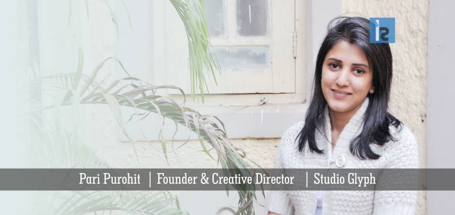 Pari Purohit創始人和創意總監工作室Glyph | Insights Success |商業雜誌