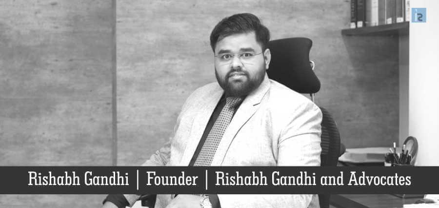 Rishabh Gandhi，創始人，Rishabh Gandhi和倡導者| Insight Success |印度商業雜誌